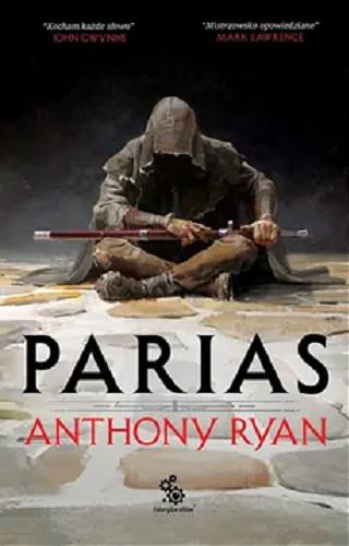 Okładka  Parias / Anthony Ryan ; przełożyła Dominika Repeczko ; ilustracje Dominik Broniek.