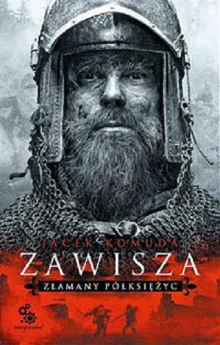 Okładka książki Złamany półksięzyc : historia rycerska z XV wieku, tworzona wspólnie z Maciejem Jurewiczem / Jacek Komuda.