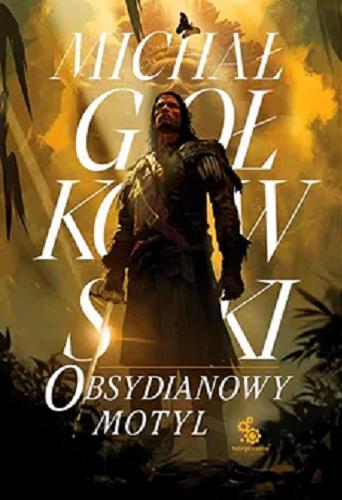 Okładka książki Obsydianowy motyl / Michał Gołkowski ; ilustracje Paweł Zięba.