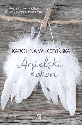 Okładka książki Anielski kokon / Karolina Wilczyńska.