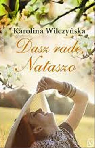 Okładka książki Dasz radę, Nataszo / Karolina Wilczyńska.