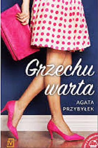Okładka książki Grzechu warta / Agata Przybyłek.