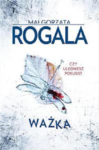 Okładka książki Ważka / Małgorzata Rogala.
