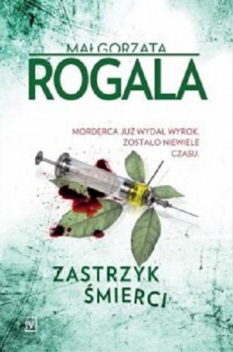 Okładka książki Zastrzyk śmierci / Małgorzata Rogala.