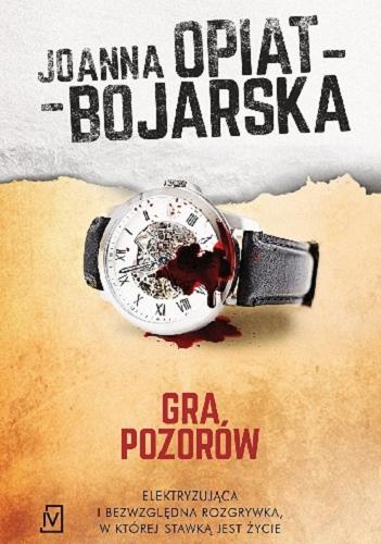 Okładka książki Gra pozorów / Joanna Opiat-Bojarska.