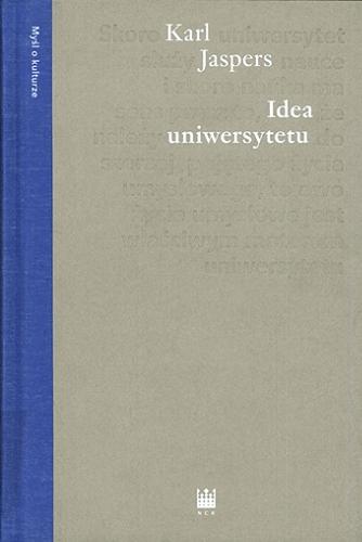Okładka książki Idea uniwersytetu / Karl Jaspers ; przekład Wojciech Kunicki.