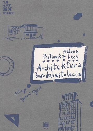 Okładka  Architektura dwudziestolecia / Helena Postawka-Lech ; ilustracje Ryszard Kajzer.