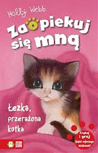 Okładka książki Łezka, przerażona kotka / Holly Webb ; ilustracje Sophy Williams ; przekład Jacek Drewnowski.