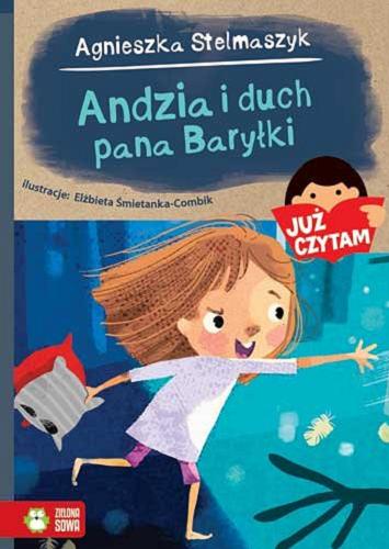 Okładka książki Andzia i duch pana Baryłki / Agnieszka Stelmaszyk ; ilustracje Elżbieta Śmietanka-Combik.