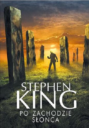 Okładka książki Po zachodzie słońca / Stephen King ; z angielskiego przełożył Andrzej Szulc.