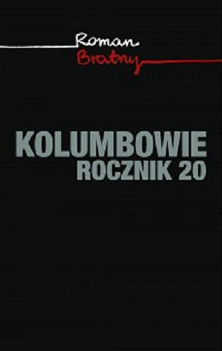 Okładka książki Kolumbowie : rocznik 20 / Roman Bratny.