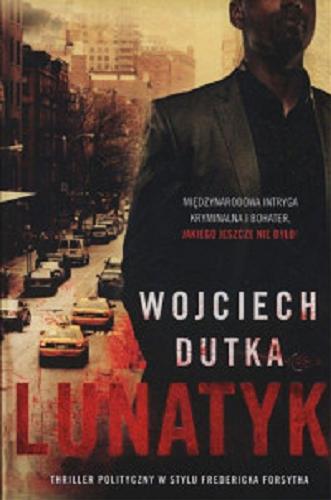 Okładka książki Lunatyk / Wojciech Dutka.
