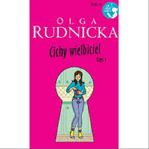 Okładka książki Cichy wielbiciel. Cz. 1 / Olga Rudnicka.