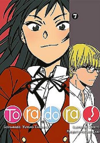 Okładka książki Toradora!. 7 / scenariusz Yuyuko Takemiya, ilustracje Zekky? ; projekty postaci Yasu ; [tłumaczenie Paulina Ślusarczyk].