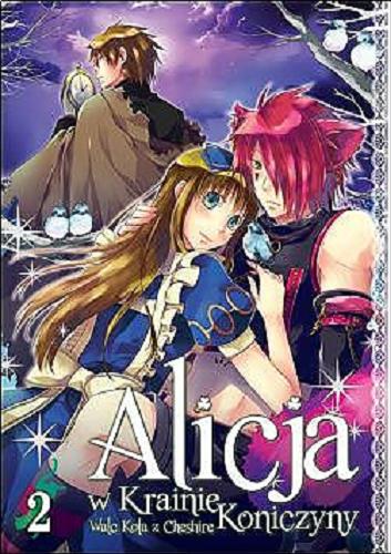 Okładka książki Alicja w Krainie Koniczyny : walc Kota z Cheshire. 2 / Mamenosuke Fujimaru ; [tłumaczenie Ewa Zabielska].