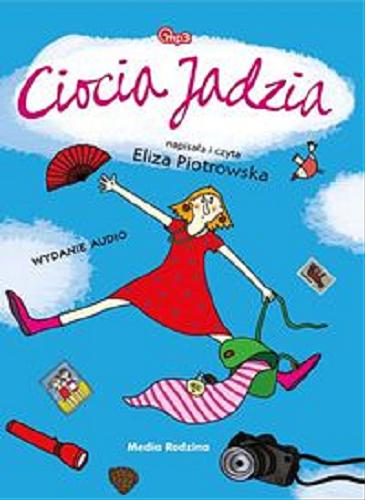 Okładka książki Ciocia Jadzia [E-audiobook] / napisała i czyta Eliza Piotrowska.