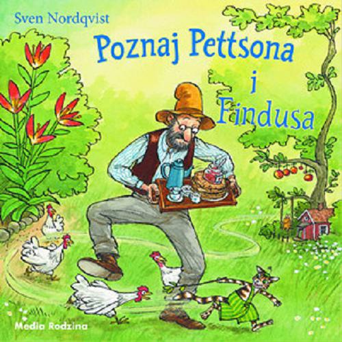 Okładka  Poznaj Pettsona i Findusa / Sven Nordqvist ; tłumaczyła ze szwedzkiego Magdalena Landowska.