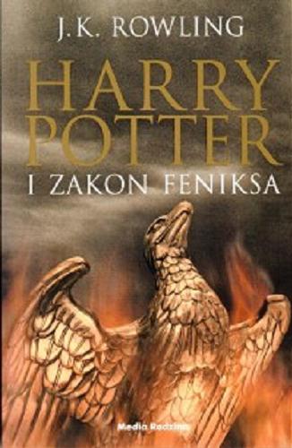 Okładka książki Harry Potter i Zakon Feniksa / J. K. Rowling ; tłumaczył Andrzej Polkowski.
