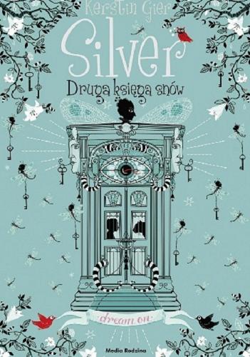 Okładka książki Silver : druga księga snów / Kerstin Gier ; tłumaczyła Agnieszka Hofmann.