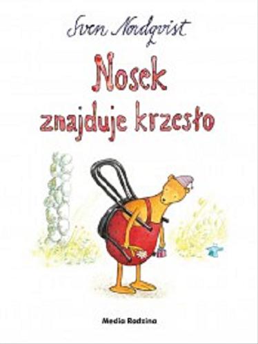 Okładka książki Nosek znajduje krzesło / [tekst i ilustracje] Sven Norqvist ; tłumaczyła Magdalena Landowska.