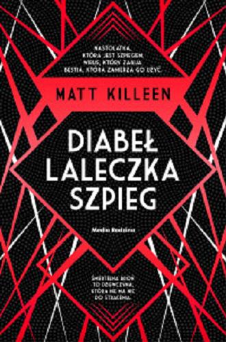 Okładka książki Diabeł, laleczka, szpieg / Matt Killeen ; tłumaczył Miłosz Urban.