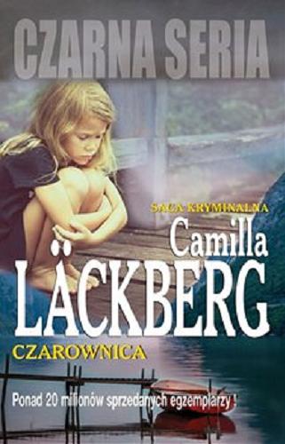 Okładka książki Czarownica / Camilla Läckberg ; przełożyła Inga Sawicka.