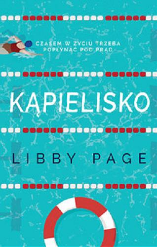 Okładka książki Kąpielisko / Libby Page ; przełożyła Maria Borzobohata-Sawicka.
