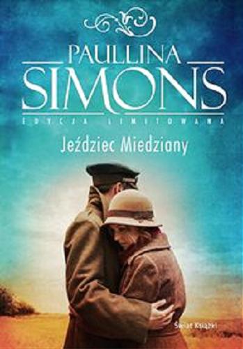 Okładka książki Jeździec miedziany / Paullina Simons ; z angielskiego przełożył Jan Kraśko.