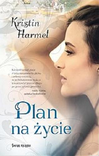 Okładka książki Plan na życie / Kristin Harmel ; z angielskiego przełożyła Alina Jakubowska.
