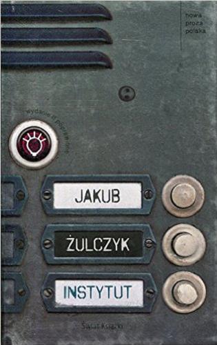 Okładka książki Instytut / Jakub Żulczyk.