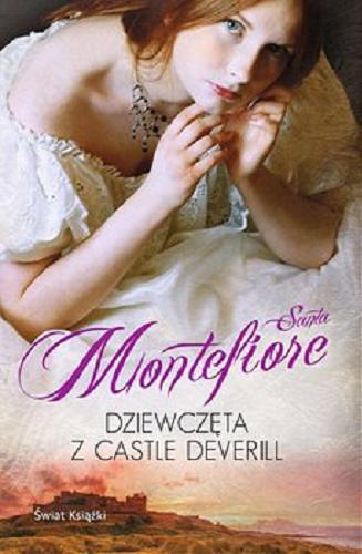 Okładka książki Dziewczęta z Castle Deverill [E-book] / Santa Montefiore ; z angielskiego przełożyła Alina Jakubowska.