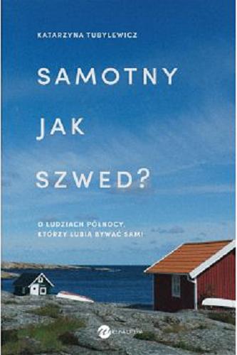 Okładka książki  Samotny jak Szwed? : o ludziach północy, którzy lubią bywać sami  9