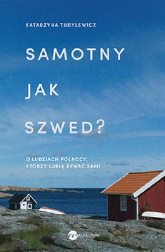 Okładka książki  Samotny jak Szwed? : [E-book] o ludziach północy, którzy lubią bywać sami  7