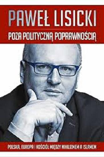 Okładka książki  Poza polityczną poprawnością : Polska, Europa i Kościół między nihilizmem a islamem  12
