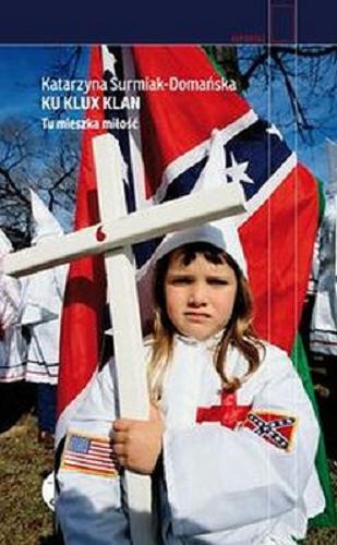 Okładka książki  Ku Klux Klan : tu mieszka miłość  4