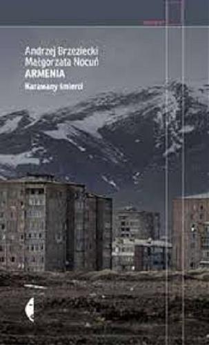 Okładka książki Armenia : karawany śmierci / Andrzej Brzeziecki, Małgorzata Nocuń.