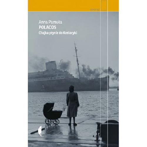 Okładka książki Polacos : Chajka płynie do Kostaryki / Anna Pamuła.