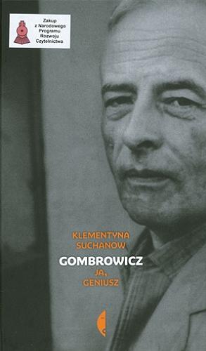 Okładka książki Gombrowicz : ja, geniusz. T. 2 / Klementyna Suchanow.