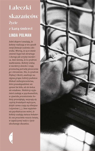 Okładka książki Laleczki skazańców : życie z karą śmierci / Linda Polman ; przełożyła Małgorzata Diederen-Woźniak.
