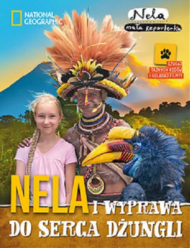 Okładka książki Nela i wyprawa do serca dżungli / Nela mała Reporterka ; National Geographic.
