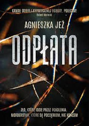 Okładka książki Odpłata / Agnieszka Jeż.