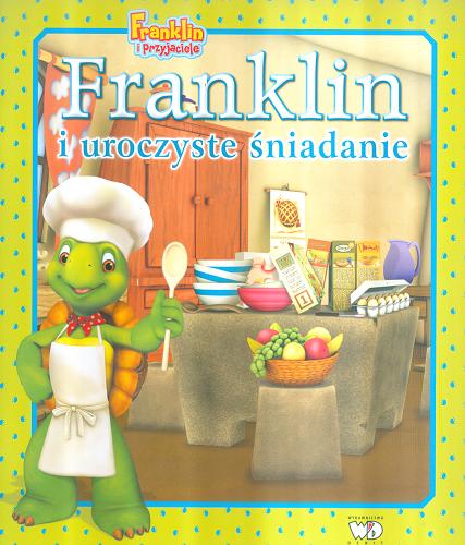 Okładka książki Franklin i uroczyste śniadanie / [tłumaczenie Patrycja Zarawska].