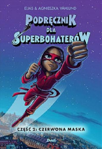Podręcznik dla Superbohaterów. Część 2, Czerwona maska Tom 2