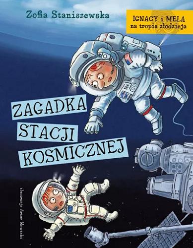 Okładka  Zagadka stacji kosmicznej / Zofia Staniszewska ; ilustracje Artur Nowicki.