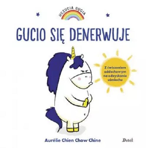 Okładka książki Gucio się denerwuje / [ilustracje i tekst:] Aurélie Chien Chow Chine ; z języka francuskiego przełożyła Bożena Sęk.