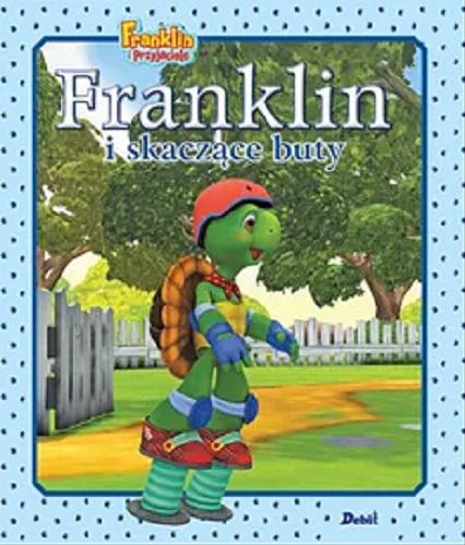 Okładka  Franklin i skaczące buty / tekst Paulette Bourgeois ; ilustracje Brenda Clark ; tłumaczenie Patrycja Zarawska.