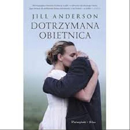 Okładka książki Dotrzymana obietnica / Jill Anderson ; przełożył Arkadiusz Nakoniecznik.