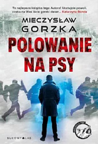 Okładka książki Polowanie na psy / Mieczysław Gorzka.