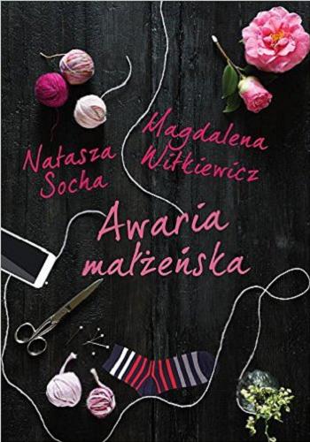 Okładka książki Awaria małżeńska / Natasza Socha, Magdalena Witkiewicz.