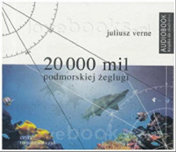 Okładka książki 20 000 mil podmorskiej żeglugi / Juliusz Verne ; [tłumaczenie z francuskiego].